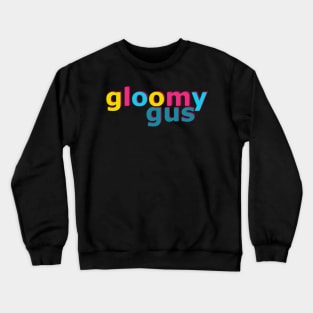 Gloomy Gus No 3 Crewneck Sweatshirt